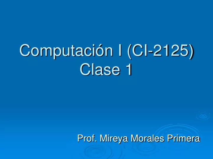 computaci n i ci 2125 clase 1