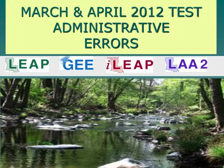 march april 2012 test administrative errors