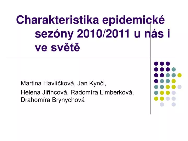 charakteristika epidemick sez ny 2010 2011 u n s i ve sv t