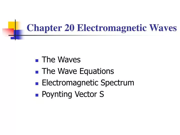 chapter 20 electromagnetic waves