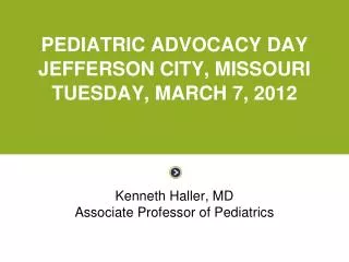 Kenneth Haller, MD Associate Professor of Pediatrics