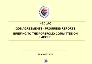 NEDLAC GDS AGREEMENTS - PROGRESS REPORTS BRIEFING TO THE PORTFOLIO COMMITTEE ON LABOUR