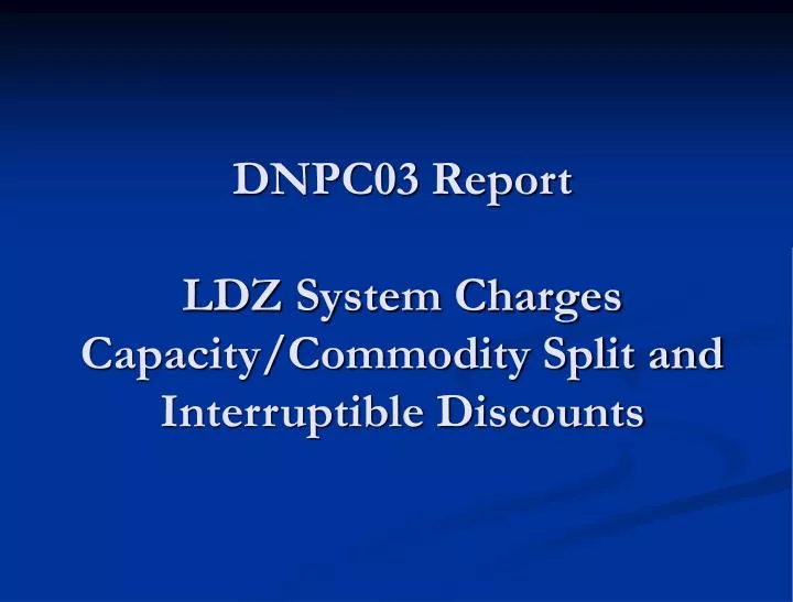 dnpc03 report ldz system charges capacity commodity split and interruptible discounts