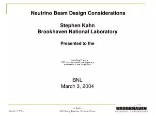 Neutrino Beam Design Considerations Stephen Kahn Brookhaven National Laboratory