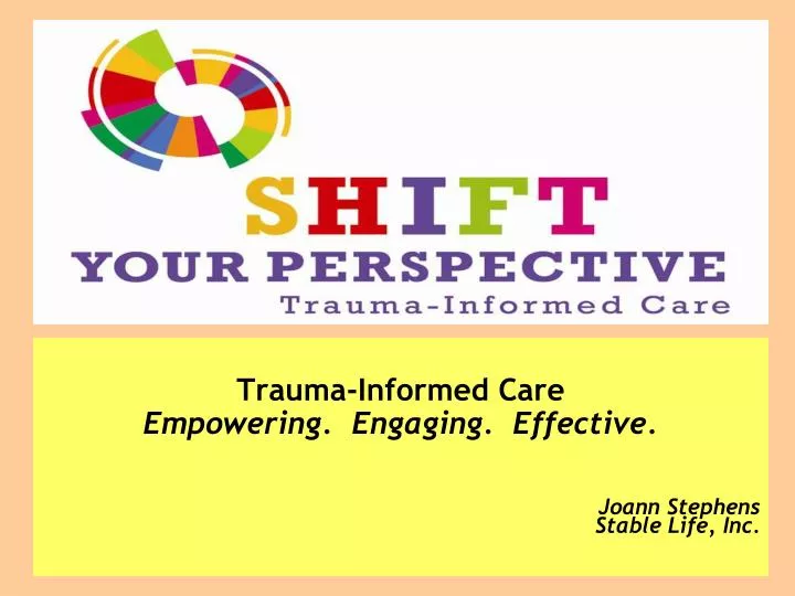 trauma informed care empowering engaging effective joann stephens stable life inc