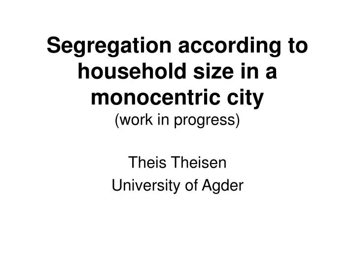 segregation according to household size in a monocentric city work in progress