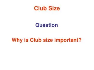 Club Size