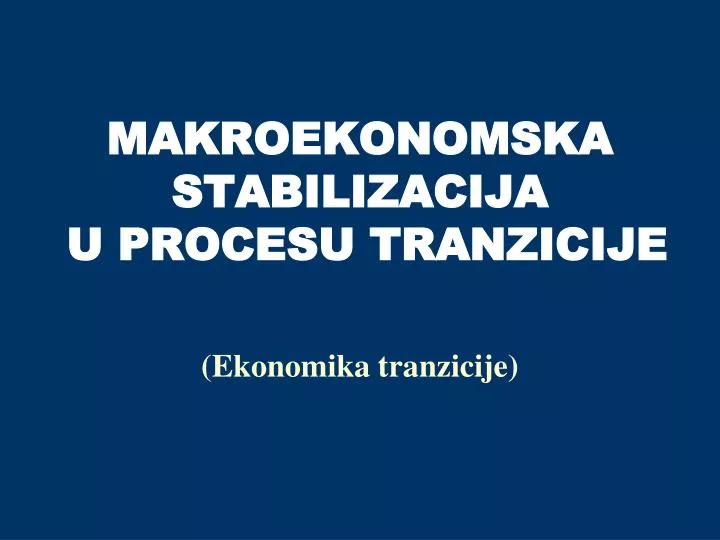 makroekonomska stabilizacija u procesu tranzicije