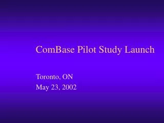 ComBase Pilot Study Launch