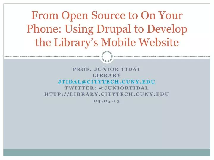 from open source to on your phone using drupal to develop the library s mobile website