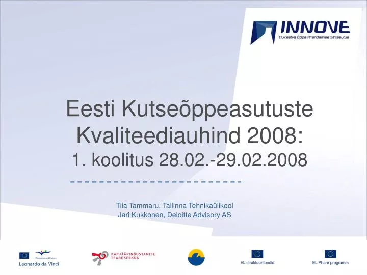 eesti kutse ppeasutuste kvaliteediauhind 2008 1 koolitus 28 02 29 02 2008