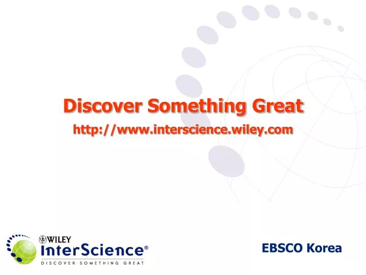 discover something great http www interscience wiley com