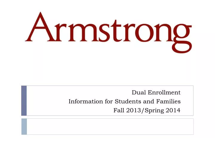dual enrollment information for students and families fall 2013 spring 2014