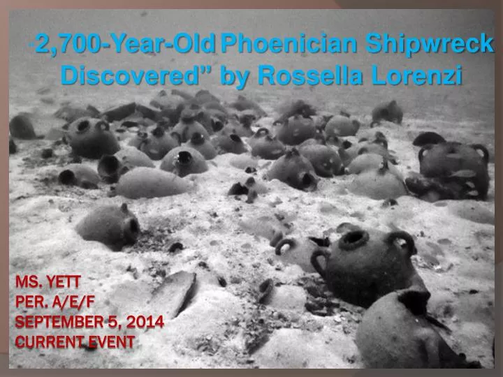 2 700 year old phoenician shipwreck discovered by rossella lorenzi