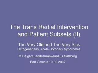 The Trans Radial Intervention and Patient Subsets (II)