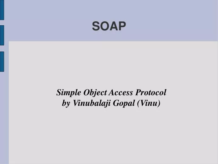 simple object access protocol by vinubalaji gopal vinu