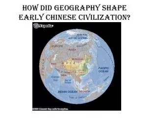 How did geography shape early Chinese civilization?