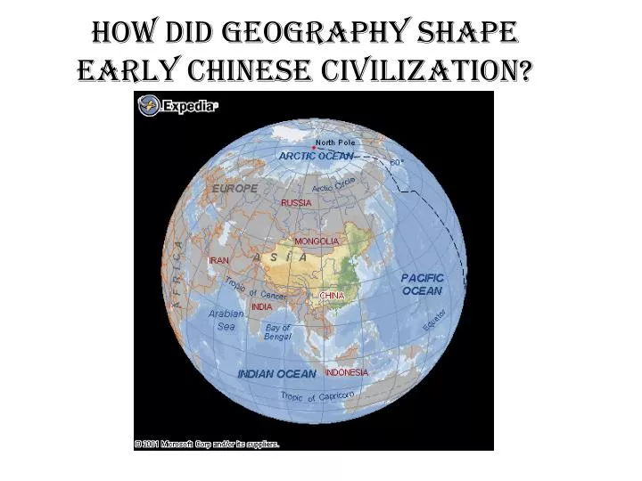 how did geography shape early chinese civilization