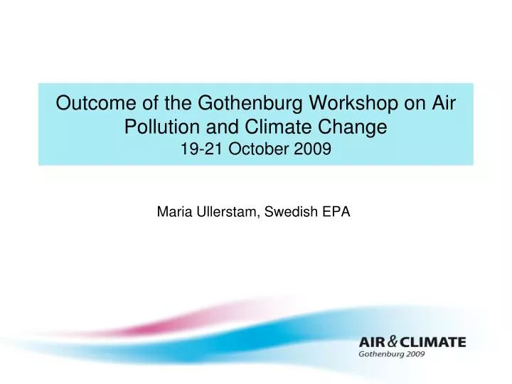 outcome of the gothenburg workshop on air pollution and climate change 19 21 october 2009
