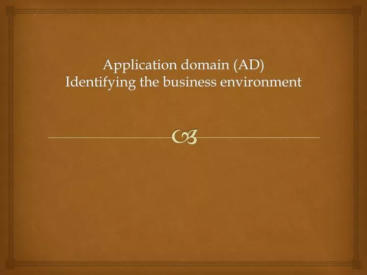 a pplication domain ad identifying the business environment