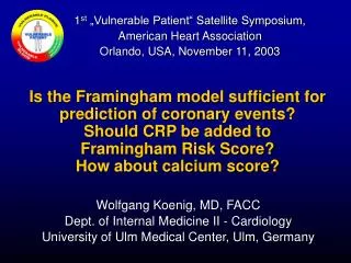 Wolfgang Koenig, MD, FACC Dept. of Internal Medicine II - Cardiology