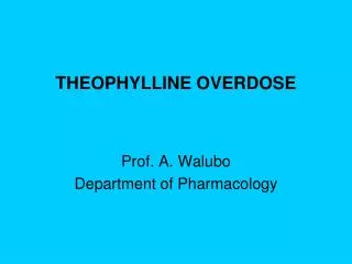 THEOPHYLLINE OVERDOSE