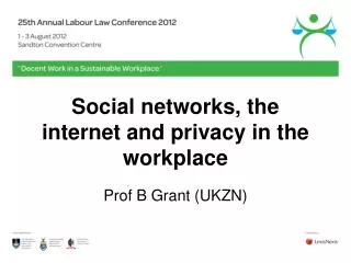 Social networks, the internet and privacy in the workplace