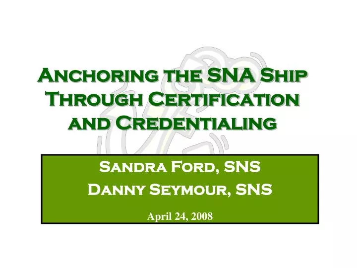 anchoring the sna ship through certification and credentialing