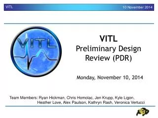 VITL Preliminary Design Review (PDR)