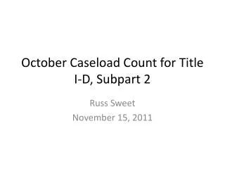 October Caseload Count for Title I-D, Subpart 2