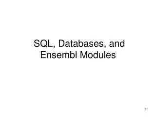 SQL, Databases, and Ensembl Modules
