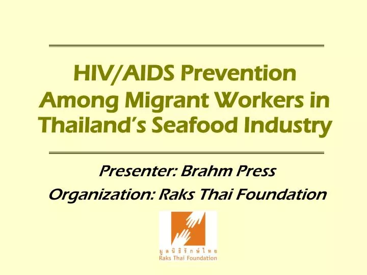 hiv aids prevention among migrant workers in thailand s seafood industry