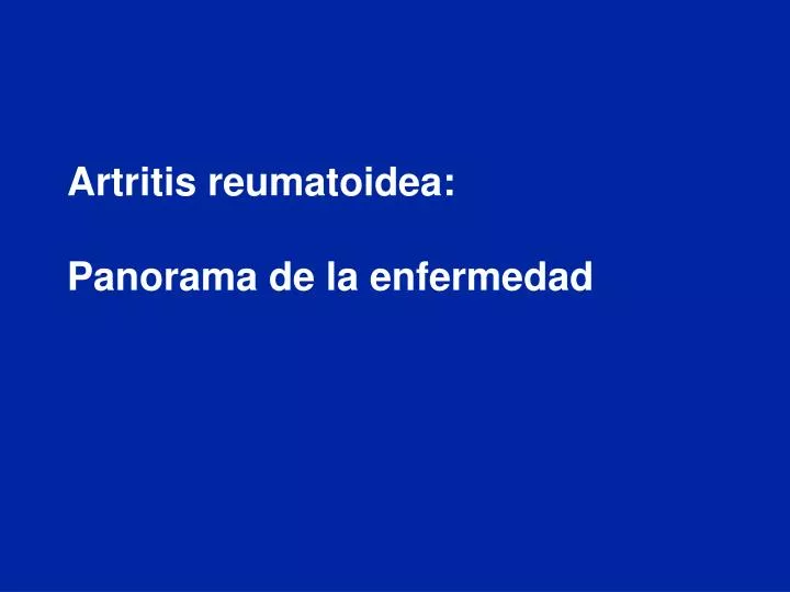 artritis reumatoidea panorama de la enfermedad