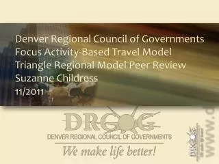 Denver Regional Council of Governments Focus Activity-Based Travel Model
