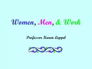 Women , Men , &amp; Work