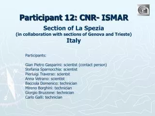 Participants: Gian Pietro Gasparini: scientist (contact person) Stefania Sparnocchia: scientist