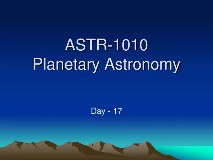 astr 1010 planetary astronomy