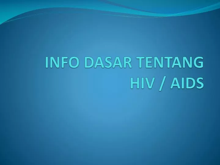 info dasar tentang hiv aids
