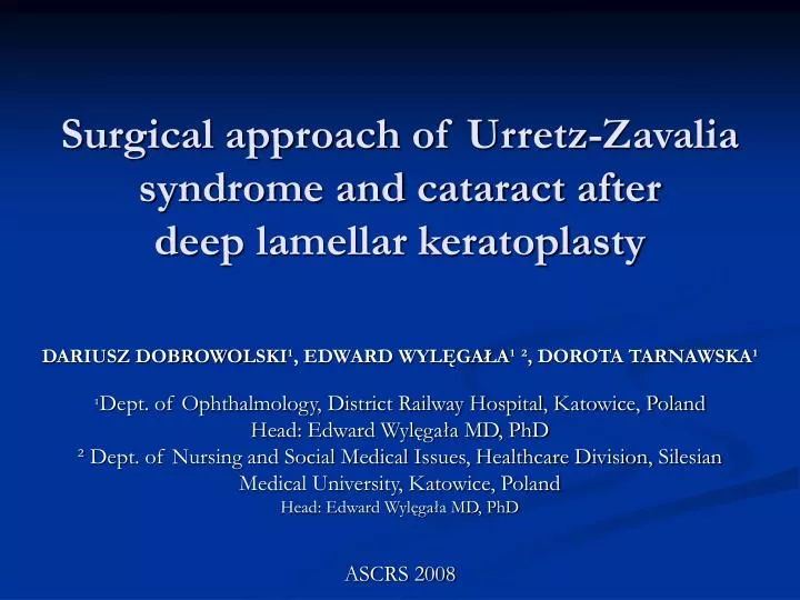surgical approach of urretz zavalia syndrome and cataract after dee p lamellar keratoplasty