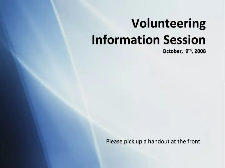 volunteering information session october 9 th 2008