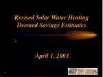 Revised Solar Water Heating Deemed Savings Estimates - slide 1
