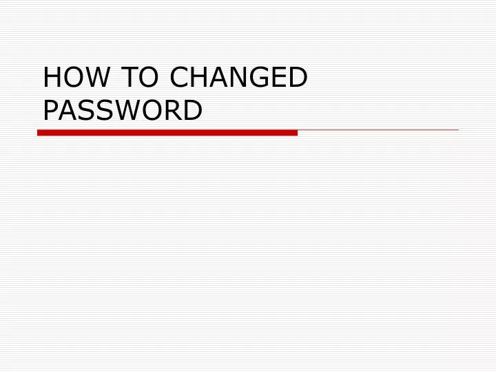 how to changed password