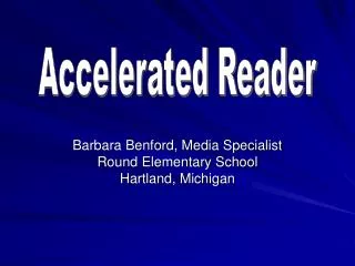 Barbara Benford, Media Specialist Round Elementary School Hartland, Michigan