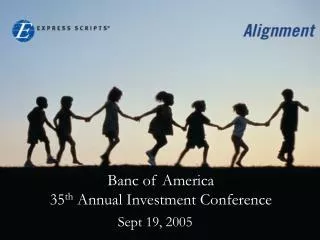 Banc of America 35 th Annual Investment Conference