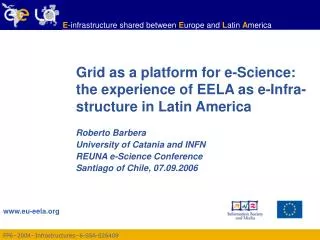 Grid as a platform for e-Science: the experience of EELA as e-Infra-structure in Latin America