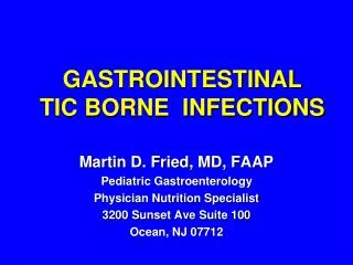 GASTROINTESTINAL TIC BORNE INFECTIONS