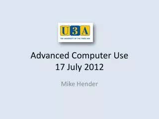 Advanced Computer Use 17 July 2012