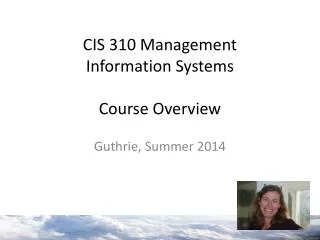 CIS 310 Management Information Systems Course Overview