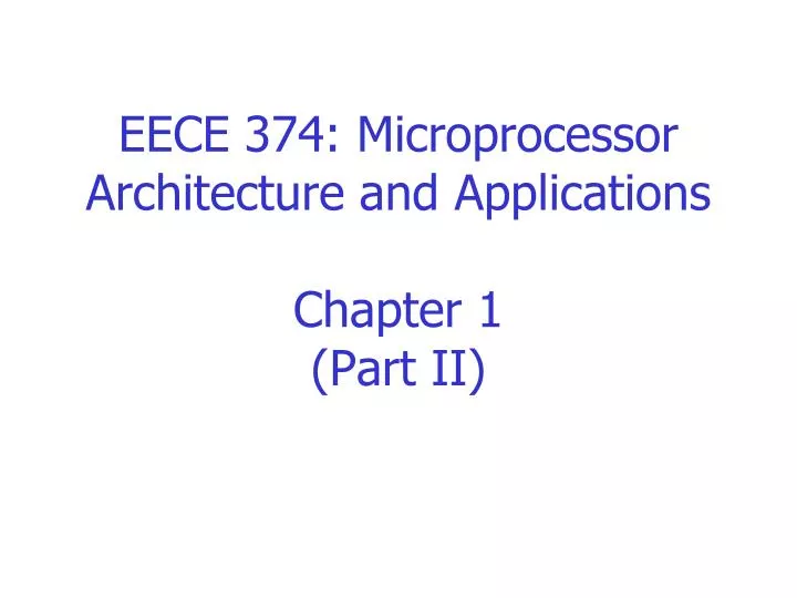 eece 374 microprocessor architecture and applications chapter 1 part ii