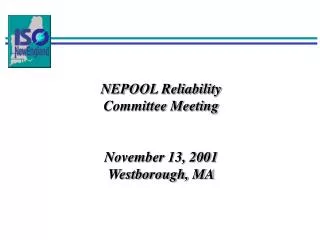NEPOOL Reliability Committee Meeting November 13, 2001 Westborough, MA